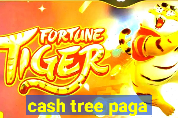 cash tree paga